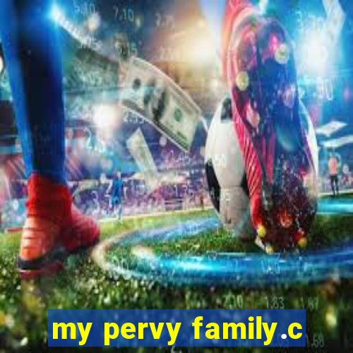 my pervy family.c